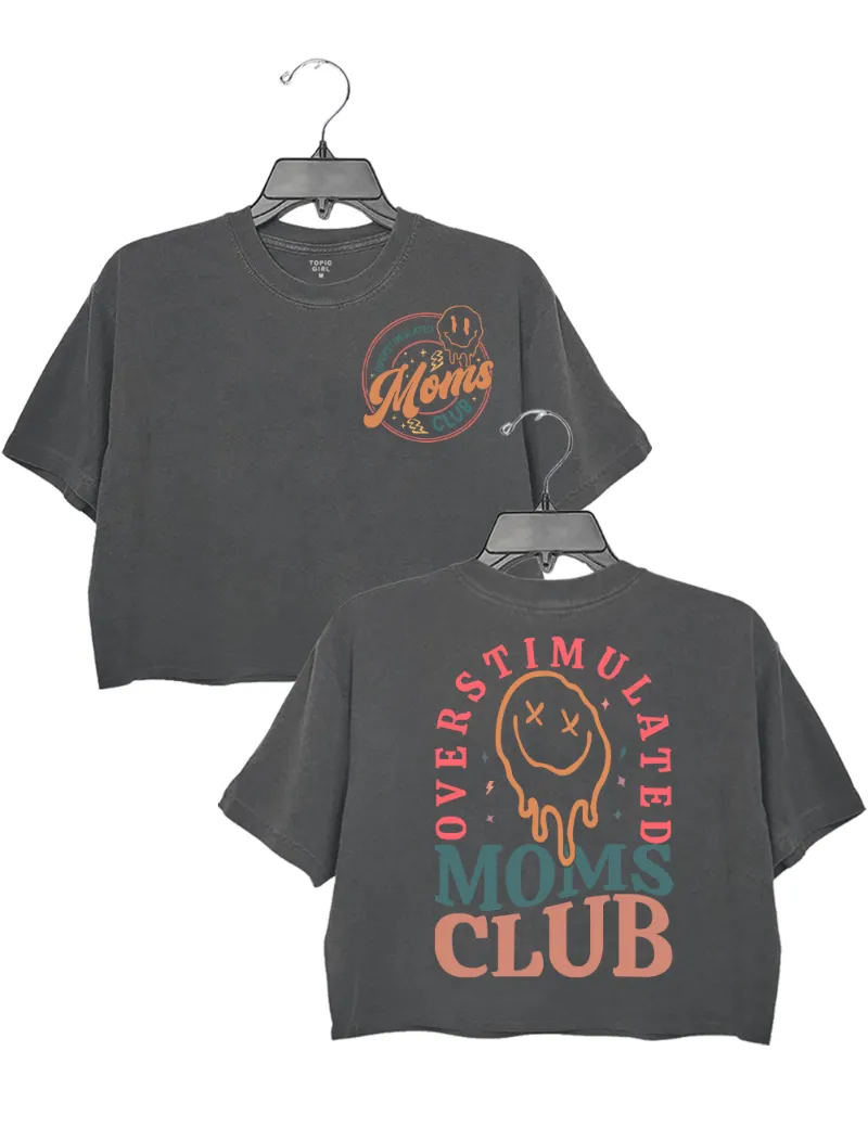 Topicgirl overstimulated moms club graphic tee shirt